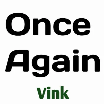 Once Again by Vink