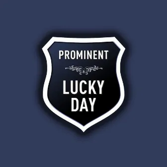 Lucky Day by Prominent