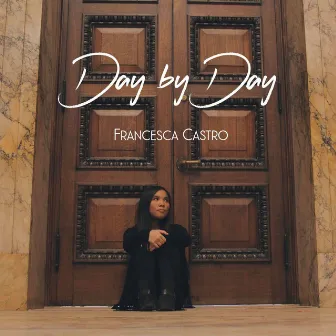 Day by Day by Francesca Castro