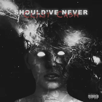 Should've Never by Clint Cash