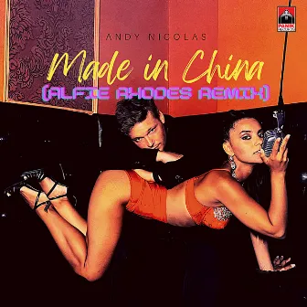 Made in China (Alfie Rhodes Remix) by Andy Nicolas