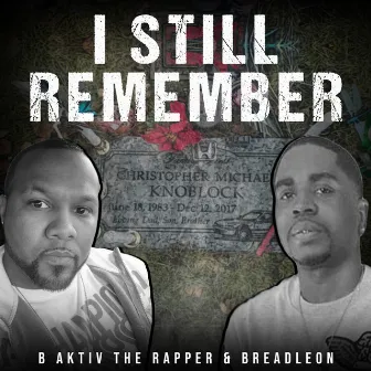 I Still Remember by B Aktiv the Rapper