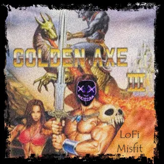 Golden Axe III by LoFi Misfit