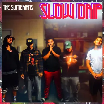 Slow Drip by The Sumerians