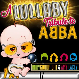 A Lullaby Tribute To ABBA by Amy Lacey