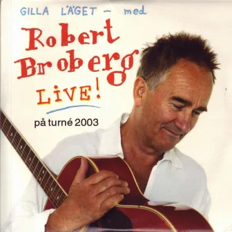 Gilla läget [Live] by Robert Broberg