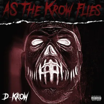 As the Krow Flies (Rerelease) by D-Krow