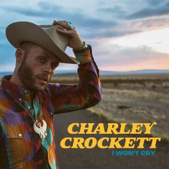 I Won't Cry by Charley Crockett