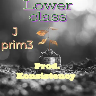 Lower Class by J-Prim3