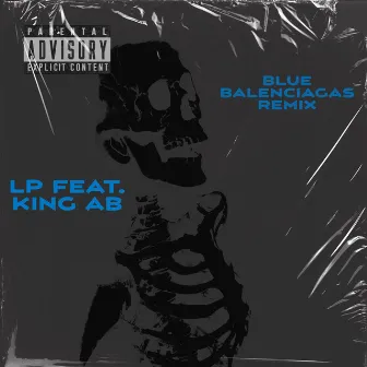 Blue Balenciagas (King Ab Remix) by LP