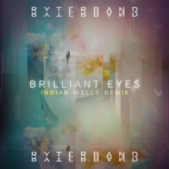 Brilliant Eyes (Indian Wells Remix) by RYTERBAND