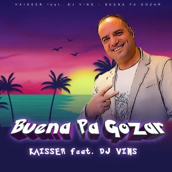 Buena Pa Gozar by Kaisser