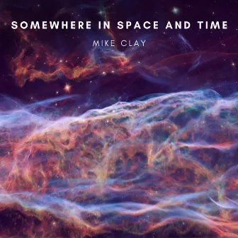 Somewhere in Space and Time by Mike Clay