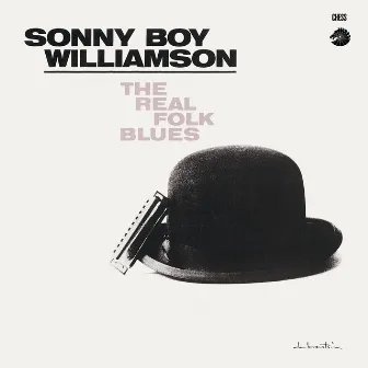 The Real Folk Blues by Sonny Boy Williamson II