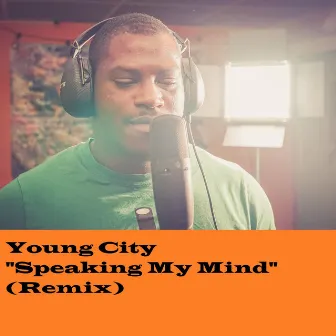 Speaking My Mind (Remix) by Young City