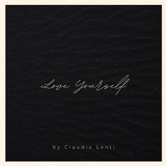 Love Yourself by Claudia Lenti