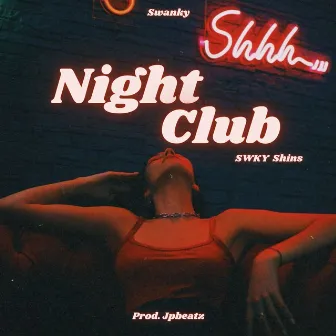 Night Club by SWKY Shins