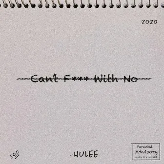 Can't Fuck With No by Hulee Santana