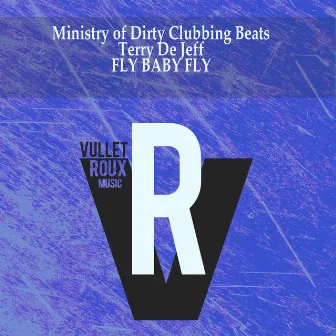 Fly Baby Fly by Ministry of Dirty Clubbing Beats