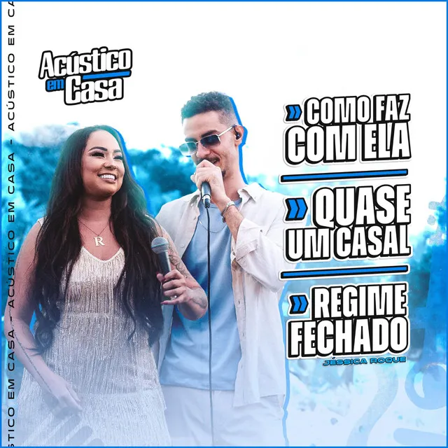 Como Faz Com Ela / Quase Um Casal / Regime Fechado - Acústico em Casa, Ao Vivo