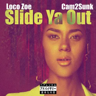 Slide Ya Out by Loco Zoe