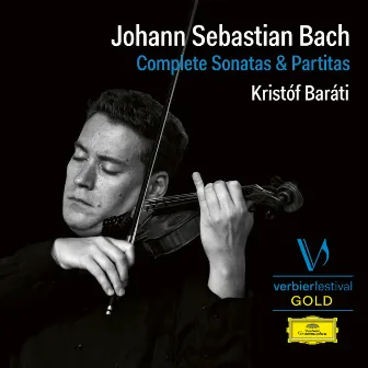 J.S. Bach: Complete Sonatas & Partitas for Violin Solo (Live) by Kristóf Baráti