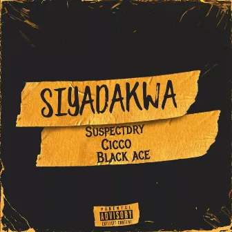 Siyadakwa by Blackace