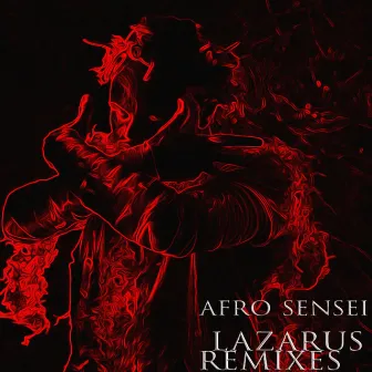 Lazarus the Remixes by Afro Sensei