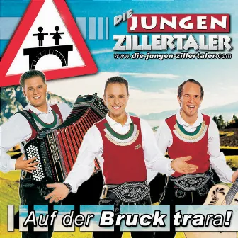 Auf der Bruck Trara by Die jungen Zillertaler