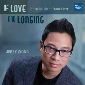 Of Love and Longing - Piano Music of Franz Liszt by Unknown Artist