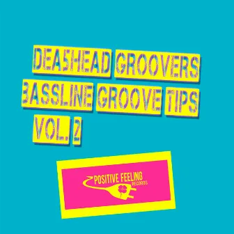 Bassline Groove Tips, Vol. 2 by Dea5head Groovers