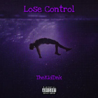 Lose Control (Freestyle) by Thekiddnk