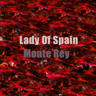 Lady Of Spain by Monte Rey