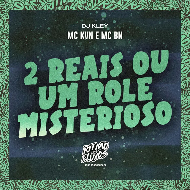 2 Reais ou um Rolê Misterioso