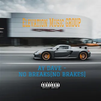 No Breaks (No Brakes) by Ay Dave