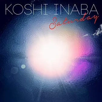 Saturday by Koshi Inaba