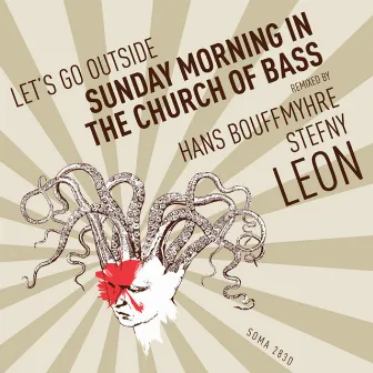 Sunday Morning in the Church of Bass Remixes by Let's Go Outside