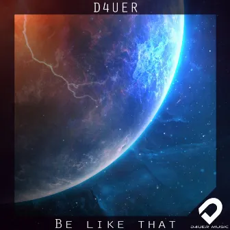 Be like that (Radio Edit) by D4UER