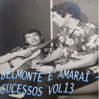 Sucessos, Vol. 13 by Belmonte & Amaraí