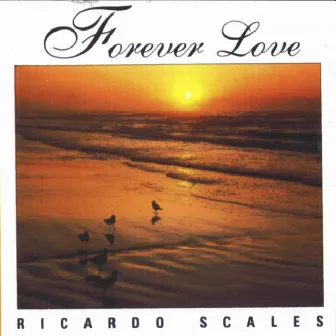 Forever Love by Ricardo Scales