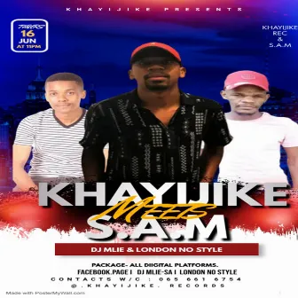 Khayijike Meets S.A.M Package by Dj Mlie