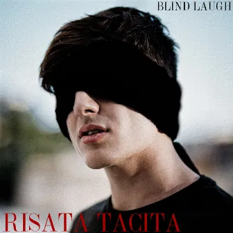 Risata Tacita by Blind Laugh