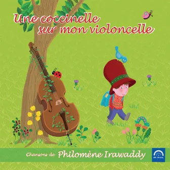 Une coccinelle sur mon violoncelle by Philomène Irawaddy