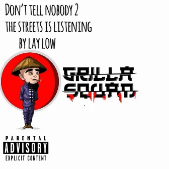 Don't Tell Nobody 2 the Streets Is Listening by Lay Low