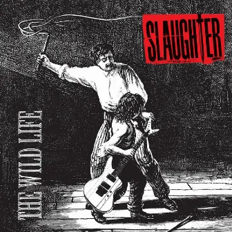 The Wild Life (Expanded Edition) by Slaughter