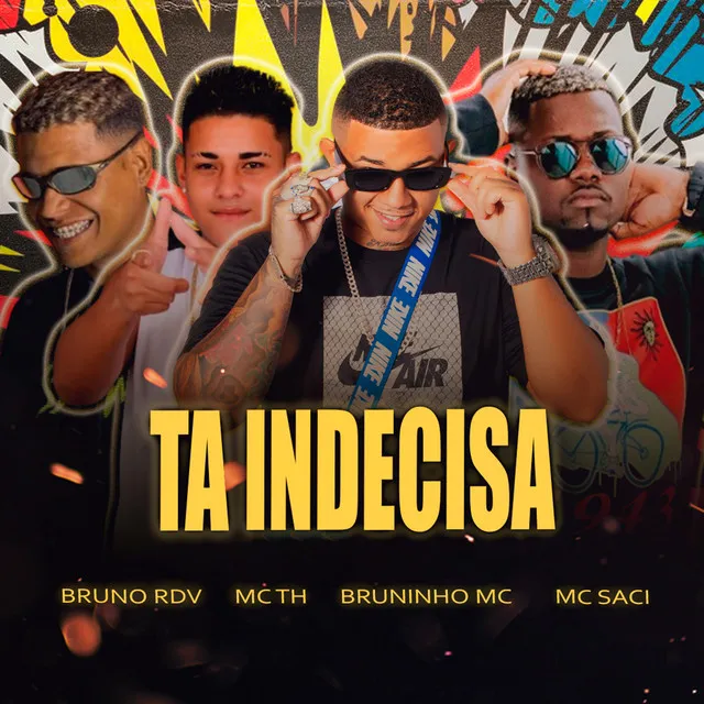 Tá Indecisa (feat. MC Saci & MC Th)