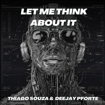 Let Me Think About It by Deejay Pforte