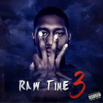 Raw Time 3 by Yizzy Raw