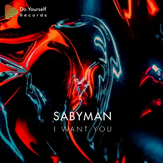 I Want You by Sabyman