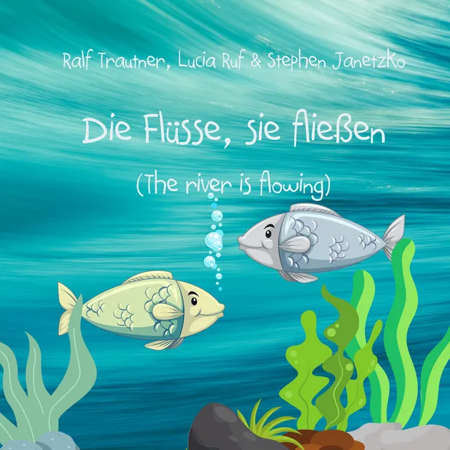 Die Flüsse, sie fließen (The river is flowing)